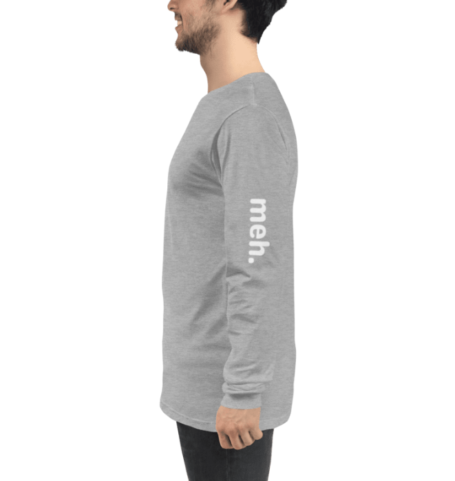 meh. Long Sleeve Tee